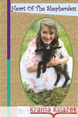 Heart of The Shepherdess: A Story of Life and Healing Danielle Cotner, Heart of the Shepherd 9781530284740 Createspace Independent Publishing Platform - książka