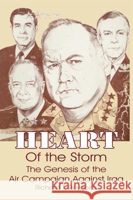 Heart of the Storm: The Genesis of the Air Campaign Against Iraq Reynolds, Richard T. 9780898758221 University Press of the Pacific - książka