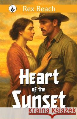 Heart of the Sunset Rex Beach 9789359911878 Rustam Prakashan - książka