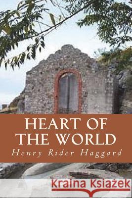 Heart of the World H. Rider Haggard Ravell 9781722409425 Createspace Independent Publishing Platform - książka