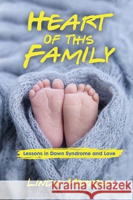 Heart of This Family: Lessons in Down Syndrome and Love Linda Morrow 9781734494501 Sidekick Press - książka