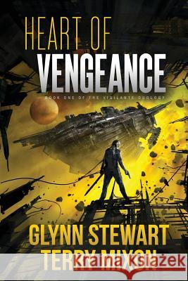 Heart of Vengeance: Vigilante Duology Book 1 Glynn Stewart   9781988035567 Faolan's Pen Publishing Inc. - książka