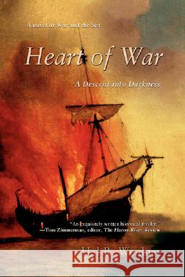 Heart of War: A Descent Into Darkness Weidner, Hal R. 9780595459919 IUNIVERSE.COM - książka