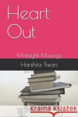 Heart Out: Midnight Musings Harshita Tiwari 9781073366422 Independently Published - książka