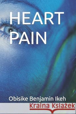 Heart Pain Obisike Benjamin Ikeh   9798386277291 Independently Published - książka