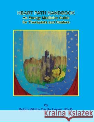 Heart Path Handbook-Revised Edition Robin H Lysne   9781948675130 Blue Bone Books - książka