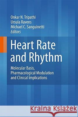 Heart Rate and Rhythm: Molecular Basis, Pharmacological Modulation and Clinical Implications Tripathi, Onkar N. 9783642175749 Not Avail - książka