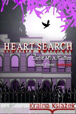 Heart Search: book three: Betrayal Carro, Nicole Antonia 9781939296634 Myrddin Publishing Group - książka