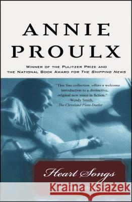 Heart Songs and Other Stories E. Annie Proulx Annie Proulx 9780020360759 Scribner Book Company - książka