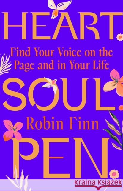 Heart. Soul. Pen.: Find Your Voice on the Page and In Your Life Robin Finn 9781640657076 Morehouse Publishing - książka