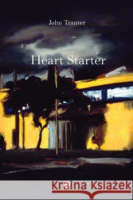 Heart Starter John Tranter   9781922186560 Puncher & Wattman - książka