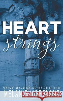 Heart Strings: Alternate Cover Melanie Moreland   9781990803468 Moreland Books Inc - książka