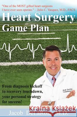 Heart Surgery Game Plan Jacob Delarosa 9781880759769 Misner and Monroe Publishing - książka