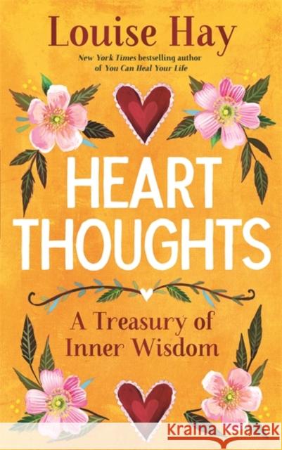 Heart Thoughts: A Treasury of Inner Wisdom Louise Hay 9781788177092 Hay House UK Ltd - książka