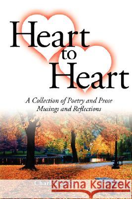 Heart to Heart: A Collection of Poetry and Prose-Musings and Reflections Crisp, Charles 9781434363978 Authorhouse - książka