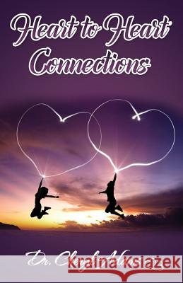 Heart to Heart Connections Dr Cheryl Adams 9780991403998 What a Word Publishing and Media Group - książka