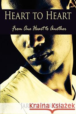 Heart to Heart: From One Heart to Another Hardin, Jarion 9781434367686 AUTHORHOUSE - książka