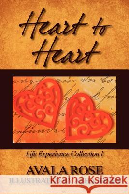 Heart to Heart: Life Experience Collection I Rose, Avala 9781432753658 Outskirts Press - książka