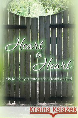 Heart to Heart: My Journey Home to the Heart of God Young, Holly 9781460002674 Guardian Books - książka