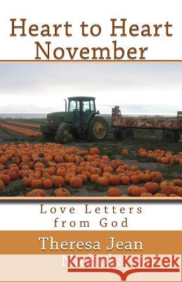 Heart to Heart November: Love Letters from God Theresa Jean Nichols 9781494334574 Createspace Independent Publishing Platform - książka