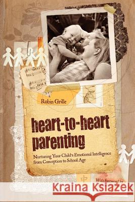Heart-To-Heart Parenting Robin Grille 9780646575452 Robin Grille Press - książka