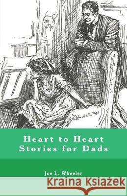 Heart to Heart Stories for Dads Joe L. Wheeler 9781941555163 Faithhappenings Publishers - książka