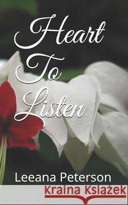 Heart To Listen Leeana Brooke Peterson 9781099140570 Independently Published - książka