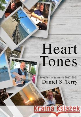 Heart Tones: Song Lyrics & Music 2017-2021 Linda Stephen Daniel S. Terry 9781737435402 Unfolding Communications - książka