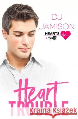 Heart Trouble Dj Jamison 9781976075506 Createspace Independent Publishing Platform - książka