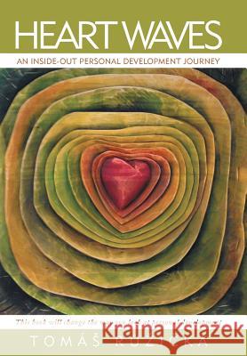 Heart Waves: An Inside-Out Personal Development Journey R, Toma 9781452521480 Balboa Press - książka