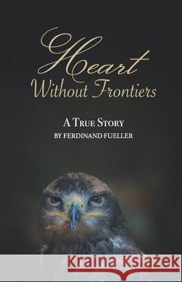 Heart Without Frontiers: A True Story Stella Gimenez David Brizer Joan Anne Nathan 9781099652639 Independently Published - książka