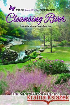 Heart Written - Cleansing River Doris Hayes Gibson 9781515150657 Createspace - książka