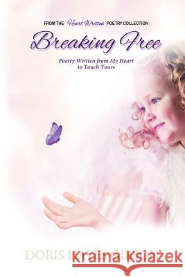 Heart Written: Breaking Free Doris Hayes Gibson 9781480195479 Createspace - książka