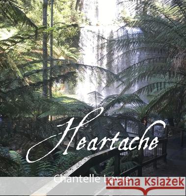 Heartache: Anthology - Volume Two Chantelle Lowe 9780648778677 Chantelle Griffin - książka