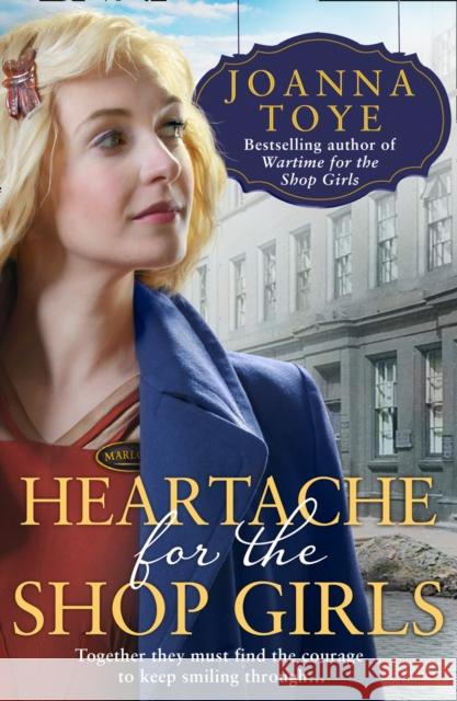 Heartache for the Shop Girls Joanna Toye 9780008298722 HarperCollins Publishers - książka