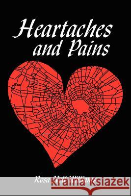 Heartaches and Pains Rosa Nell Williams 9781425986131 Authorhouse - książka