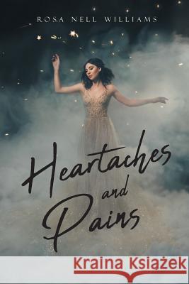 Heartaches and Pains Rosa Nell Williams 9781640965126 Newman Springs Publishing, Inc. - książka