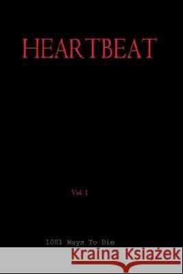 HEARTBEAT, Vol 1, Script: 1001 Ways To Die Archer, Tom 9781517373597 Createspace - książka