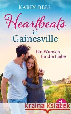 Heartbeats in Gainesville: Ein Wunsch für die Liebe Karin Bell 9783986376260 DP Verlag - książka