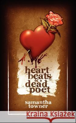 Heartbeats of a Dead Poet Samantha Towner 9781847486653 New Generation Publishing - książka