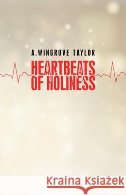 Heartbeats of Holiness D. Curtis Hale A. Wingrove Taylor 9780880196321 Schmul Publishing Co. - książka