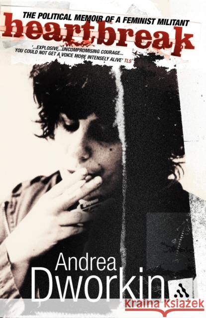 Heartbreak : The Political Memoir of a Feminist Militant Andrea Dworkin 9780826494429  - książka