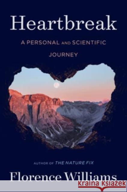 Heartbreak: A Personal and Scientific Journey Florence Williams 9781324003489 W. W. Norton & Company - książka