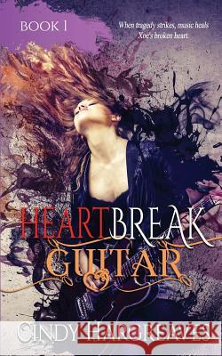 Heartbreak Guitar Cindy Hargreaves Kelly Hartigan Sarahlee Cobb 9780473352813 Paranormal Door Publishing - książka