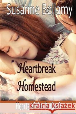 Heartbreak Homestead Susanne Bellamy 9781721116768 Createspace Independent Publishing Platform - książka