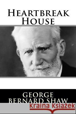 Heartbreak House George Bernard Shaw 9781982089597 Createspace Independent Publishing Platform - książka