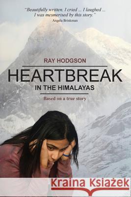 Heartbreak in the Himalayas Ray Hodgson 9781925830545 Busybird Publishing - książka
