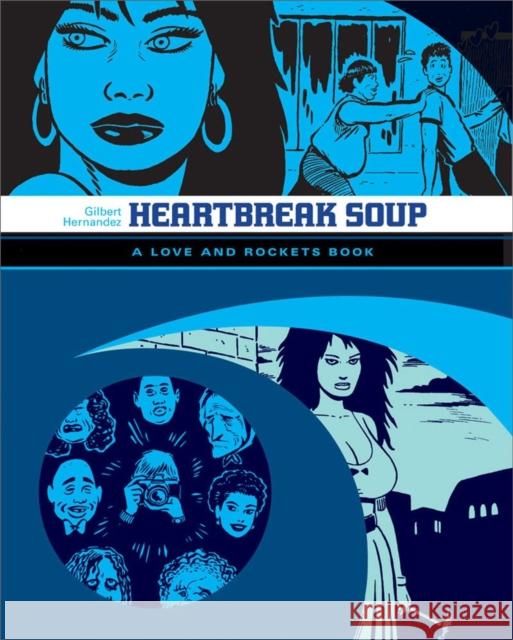 Heartbreak Soup: A Love and Rockets Book Hernandez, Gilbert 9781560977834 Fantagraphics Books - książka