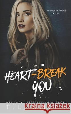 Heartbreak You T L Smith 9798683863975 Independently Published - książka