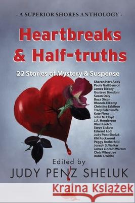 Heartbreaks & Half-truths: 22 Stories of Mystery & Suspense Judy Pen 9781989495223 Superior Shores Press - książka